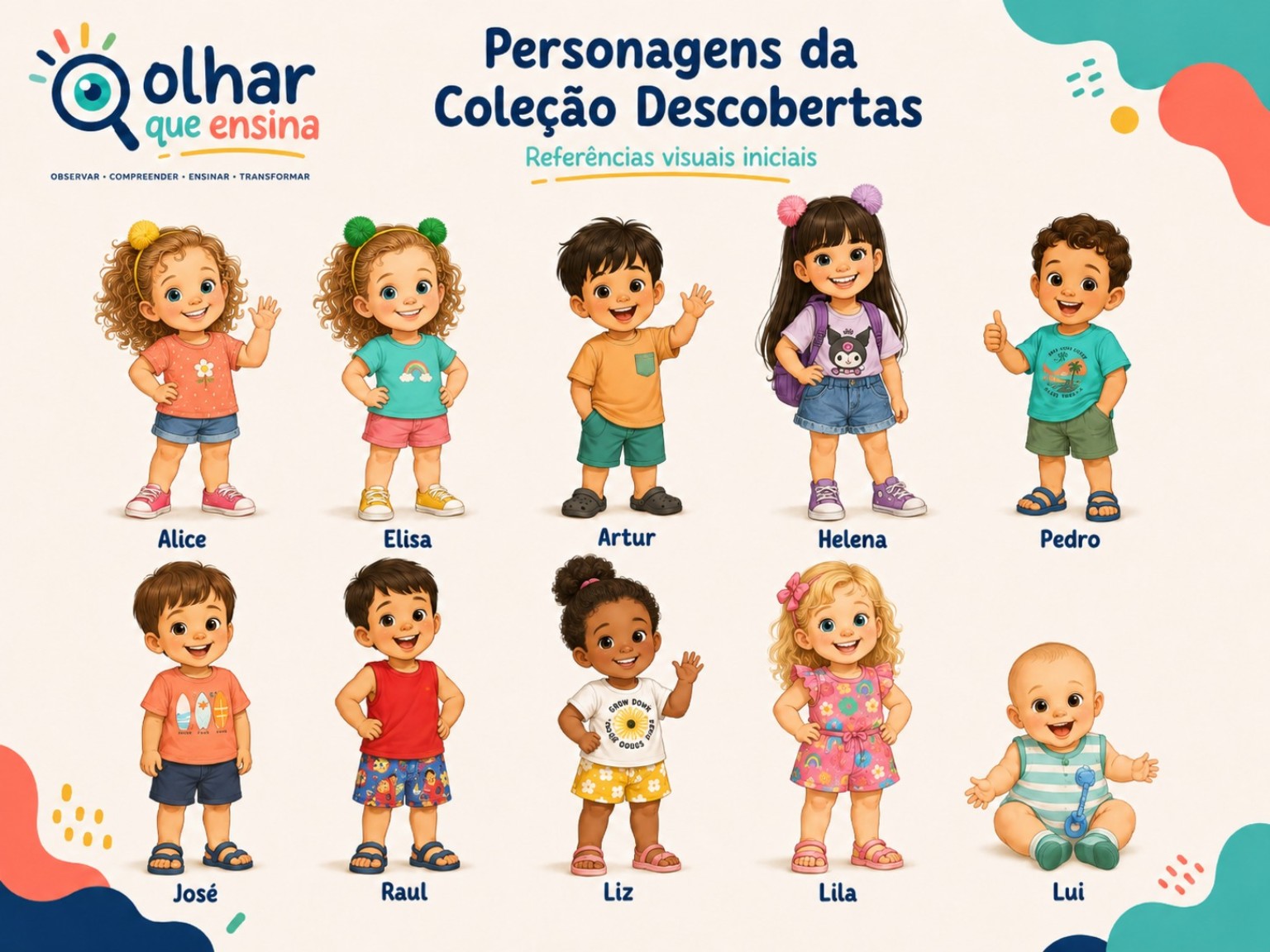 Personagens da Coleção Descobertas: Alice, Elisa, Artur, Helena, Pedro, José, Raul, Liz, Lila e Lui